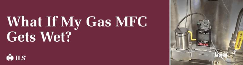 What if my gas MFC gets wet? Alicat gas flow controller handles liquids